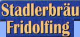 Willkommen bei Stadlerbru Fridolfing